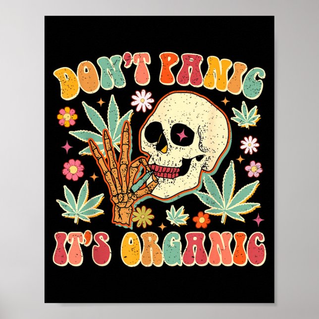 Don't Panic It's Organic Weed Skull  Poster (Front)