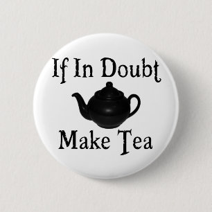 Don't panic - make tea! 6 cm round badge