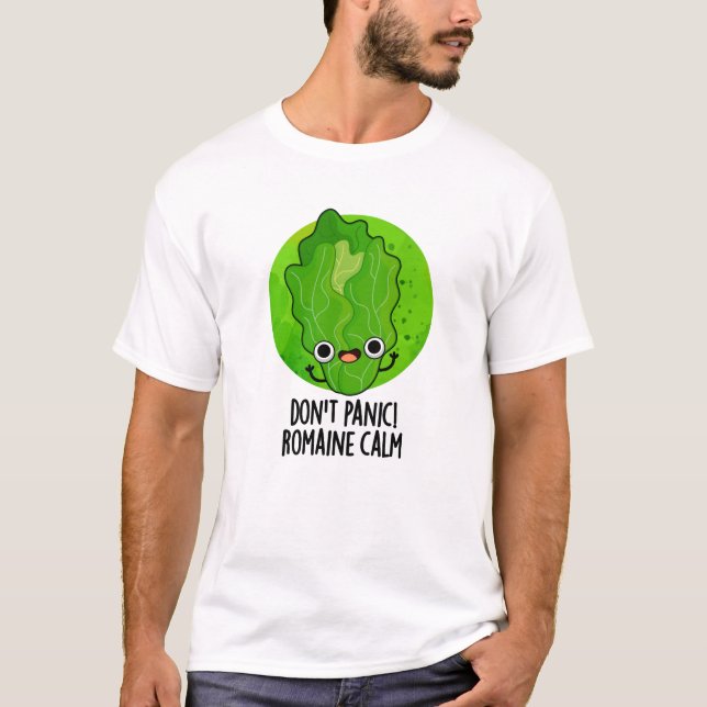 Don't Panic Romaine Calm Funny Veggie Pun  T-Shirt (Front)