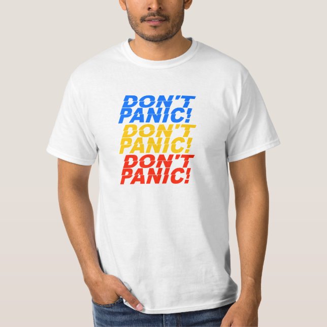 Don't Panic! shirt - choose style & colour (Front)