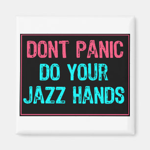 Don't Panic Sign- Do Your Jazz Hands Lt Blue/Pink Magnet