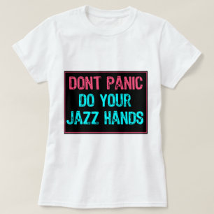 Don't Panic Sign- Do Your Jazz Hands Lt Blue/Pink T-Shirt