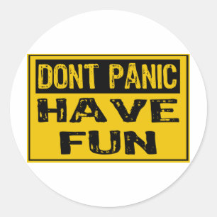 Dont Panic Sign-  Happy - Yellow / Black Classic Round Sticker