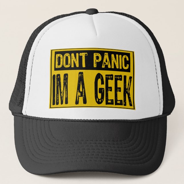 Don't Panic Sign- Im A Geek -Yellow/Black Trucker Hat (Front)