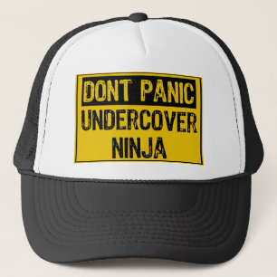 Dont Panic Sign - Undercover Ninja Trucker Hat