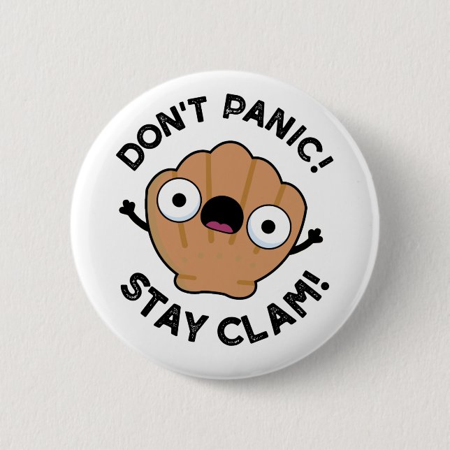Don't Panic Stay Clam Funny Animal Pun  6 Cm Round Badge (Front)