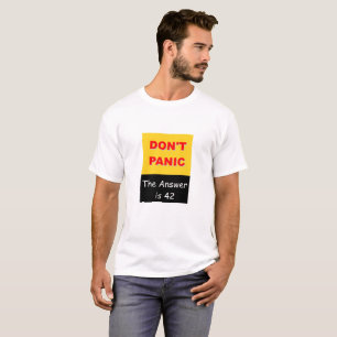 Don't Panic - The Answer is 42 T-Shirt