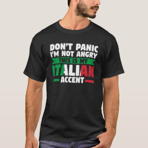 don't panic this is my Italian accent Italy Italia T-Shirt