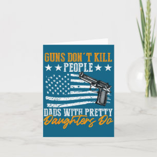 Don't People Guns Don' Kill Dads Daughters Card