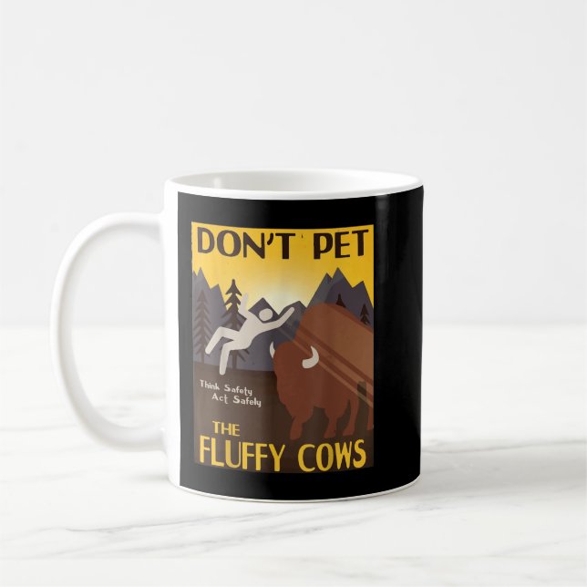 Don't Pet The Fluffy Cows Bison Buffalo  Coffee Mug (Left)