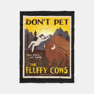 Don't Pet The Fluffy Cows  Fleece Blanket