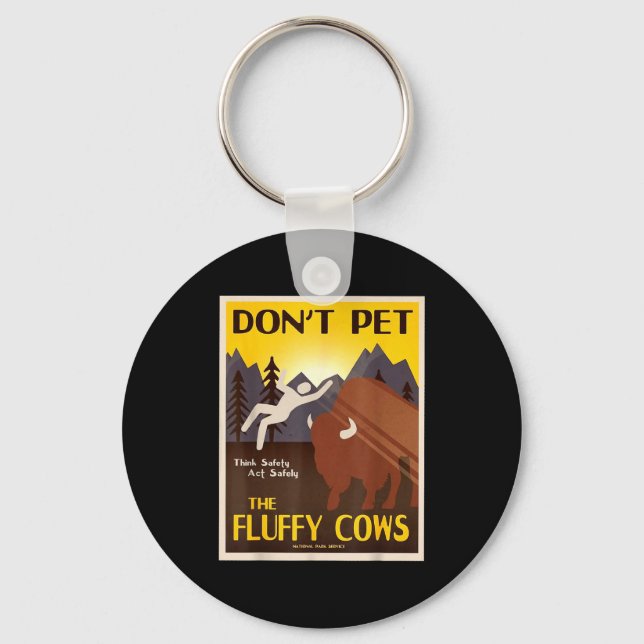Don't Pet The Fluffy Cows  Key Ring (Front)