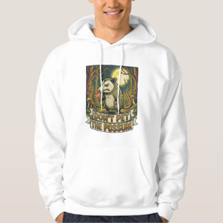Don't Pet the Possum – Funny Animal Warning Hoodie