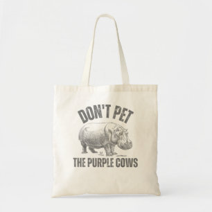 Don't Pet the Purple Cows Funny Hippo Don't Touch Tote Bag