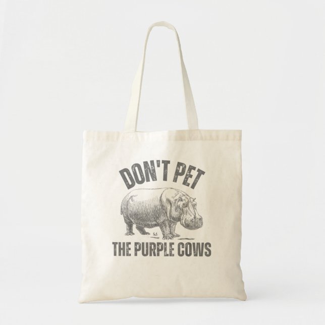 Don't Pet the Purple Cows Funny Hippo Don't Touch  Tote Bag (Front)