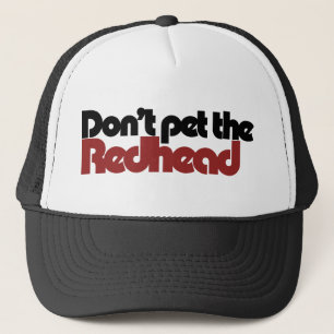 Don't pet the REDHEAD Trucker Hat