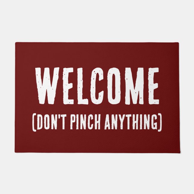 Don't Pinch Anything - Funny Welcome Doormat (Front)