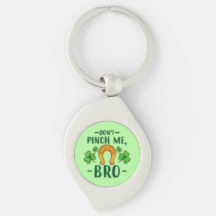 Don't Pinch Me Bro St. Patrick's Day Design-61108 Key Ring
