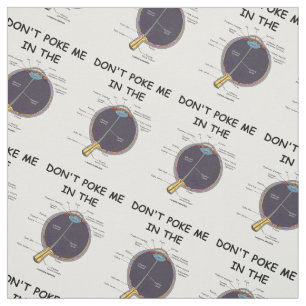 Don't Poke Me In The (Eye Anatomy) Humour Fabric