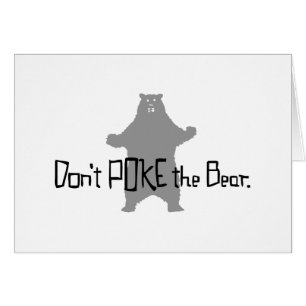 Don't Poke the BEAR