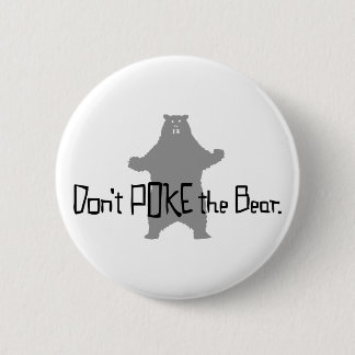 Don't Poke the BEAR 6 Cm Round Badge