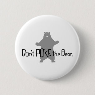 Don't Poke the BEAR 6 Cm Round Badge