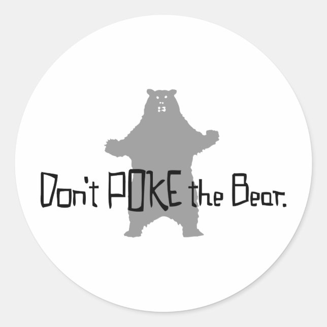 Don't Poke the BEAR Classic Round Sticker (Front)