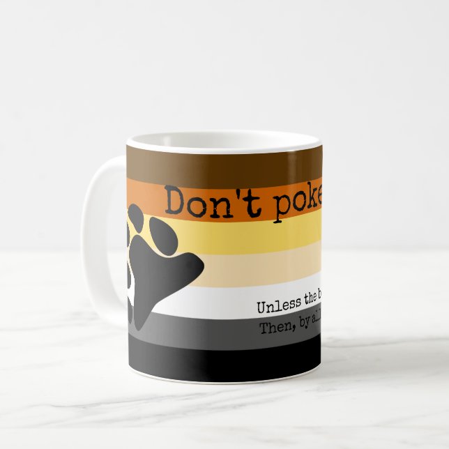 Don't poke the bear! coffee mug (Front Left)