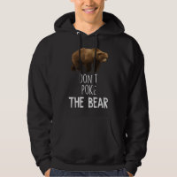 Don't Poke The Bear Funny Bear
