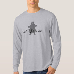 Don't Poke the BEAR T-Shirt