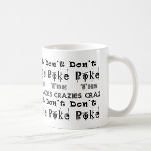Don't Poke the Crazies: Plain Coffee Mug