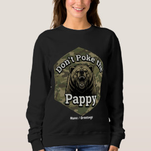 Don't Poke the Pappy Funny Rugged Grizzly Bear Sweatshirt
