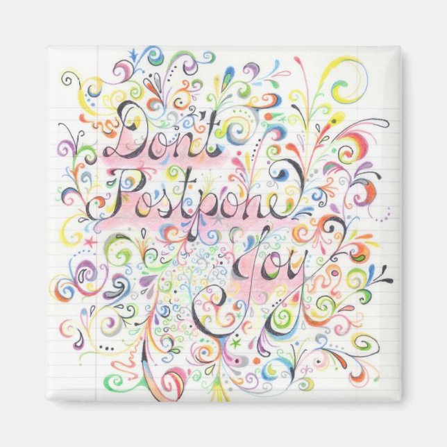 Don't Postpone Joy Magnet (Front)