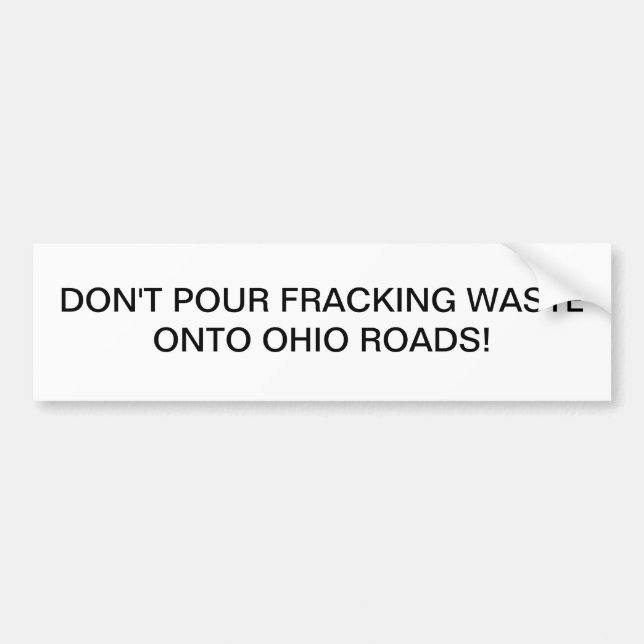 Don't pour fracking waste bumper sticker (Front)