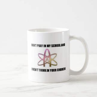 Dont Pray in My School Coffee Mug
