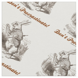 Don't Procrastinate Wonderland White Rabbit Advice Fabric