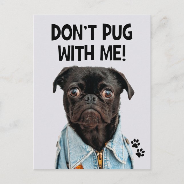 Don't Pug With Me Funny Dog Pun Postcard (Front)