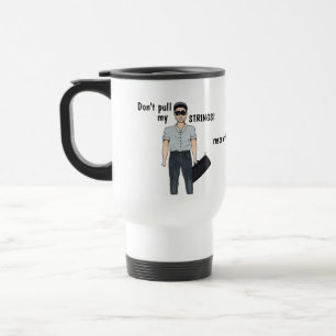 Don't Pull my Strings! Mug