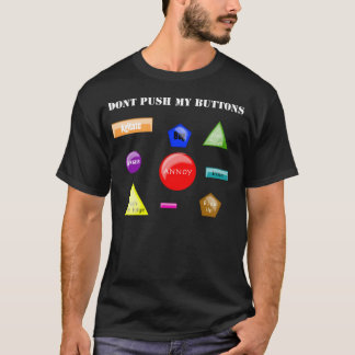 Dont Push Buttons T-Shirt