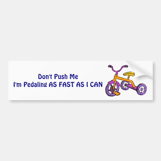 Don't Push Me - Bumper Sticker (Front)