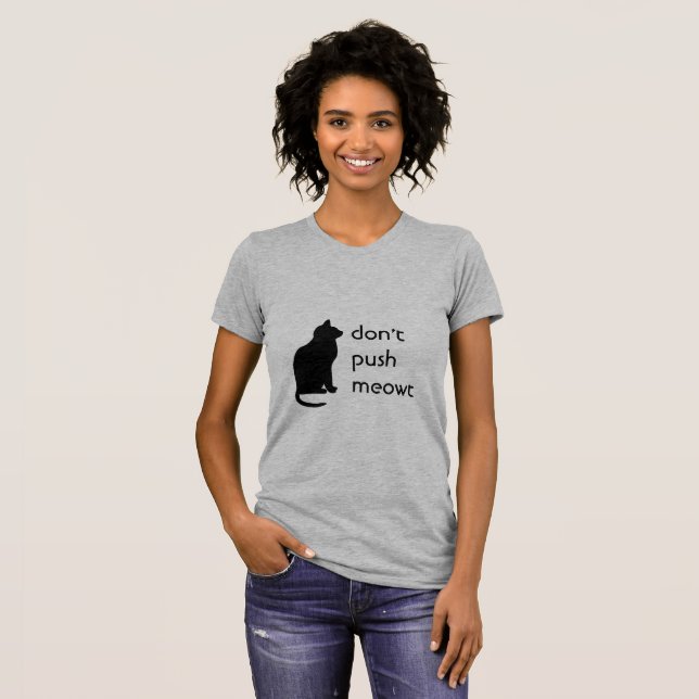 Don't Push Meowt T-Shirt (Front Full)
