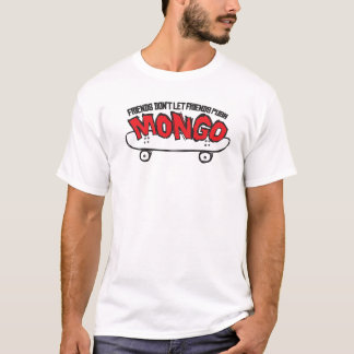 Don't Push Mongo T-Shirt