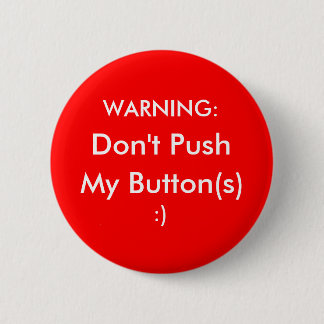 Don't Push My Buttons! 6 Cm Round Badge
