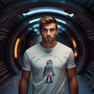 Don't Push My Buttons Funny Robot Graphic T-Shirt