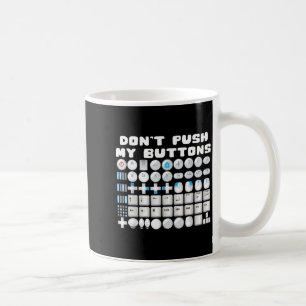 Don't Push My Buttons Gamer Gaming Funny Game  Coffee Mug