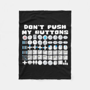 Don't Push My Buttons Gamer Gaming Funny Game  Fleece Blanket