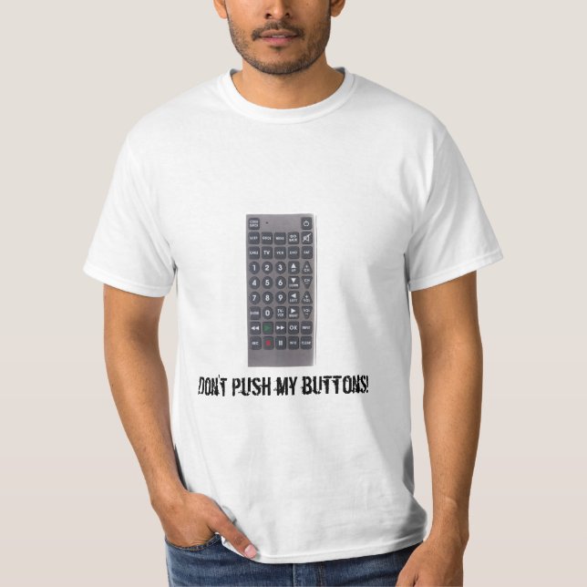 Don't push my buttons! T-Shirt (Front)