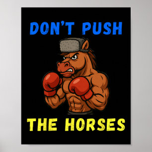 Don't Push The Horses Funny Don't Push The Horses Poster
