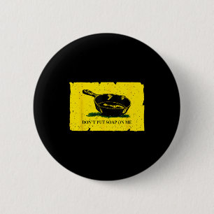 Don't Put Soap On Me 6 Cm Round Badge