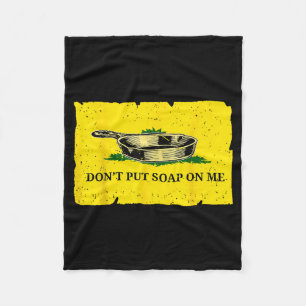 Don't Put Soap On Me  Fleece Blanket
